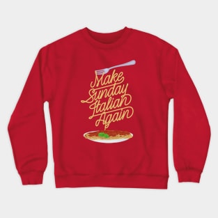 Make Sunday Italian Again Crewneck Sweatshirt